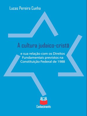 cover image of A cultura judaico-cristã e sua relação com os Direitos Fundamentais previstos na Constituição Federal de 1988